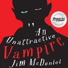 An Unattractive Vampire Audiobook by Jim McDoniel Narrated by Drew Campbell