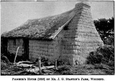 Pioneer's House (1858) on Mr. J. G. Stanton's Farm, Woodend.