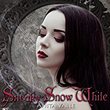 Sneaky Snow White: Dark Fairy Tale Queen Series, Book 2 Audiobook by Anita Valle Narrated by Caitlin Kelly