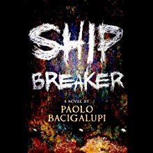 Ship Breaker Audiobook by Paolo Bacigalupi Narrated by Joshua Swanson