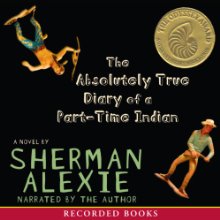 The Absolutely True Diary of a Part-Time Indian Audiobook by Sherman Alexie Narrated by Sherman Alexie