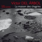 La maison des chagrins | Livre audio Auteur(s) : Victor del Árbol Narrateur(s) : Pierre Giafferi