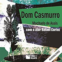 Dom Casmurro Audiobook by Machado de Assis Narrated by Rafael Cortez