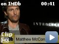 IMDb Asks: :  -- While he was promoting INTERSTELLAR in 2014 we asked Matthew McConaughey to tell us his first movie in a movie theater.