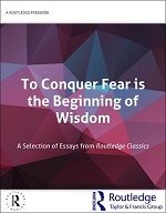 To Conquer Fear is the Beginning of Wisdom: A Selection of Essays from Routledge Classics FreeBook