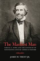 The manliest man : Samuel G. Howe and the contours of nineteenth-century American reform
