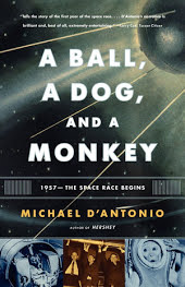 A Ball, a Dog, and a Monkey: 1957 - The Space Race Begins