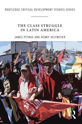 The Class Struggle in Latin America: Making History Today book cover