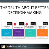 The Truth About Better Decision-Making (Collection): Edition 2