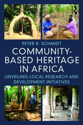 Community-based Heritage in Africa: Unveiling Local Research and Development Initiatives book cover