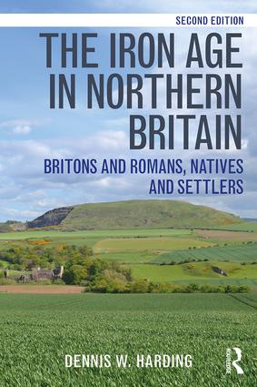 The Iron Age in Northern Britain: Britons and Romans, Natives and Settlers book cover