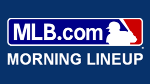 MLB.com Morning Lineup