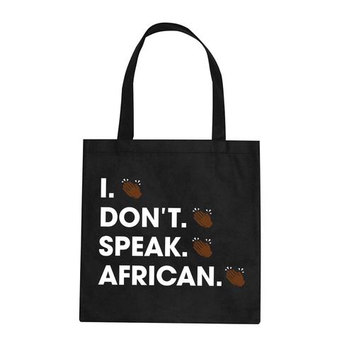 I Don't Speak African Tote