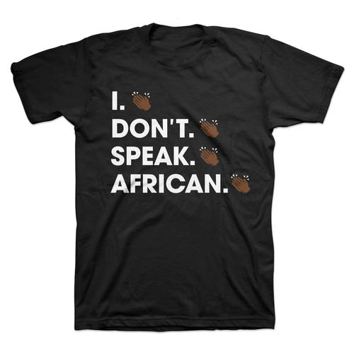 I Don't Speak African Tee