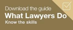 Download the guide - What lawyers do - know the skills.