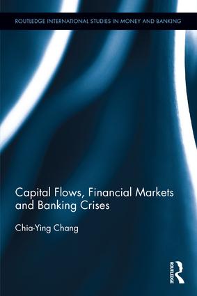 Capital Flows, Financial Markets and Banking Crises (Hardback) book cover