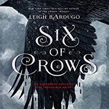 Six of Crows Audiobook by Leigh Bardugo Narrated by Jay Snyder, Brandon Rubin, Fred Berman, Lauren Fortgang, Roger Clark, Elizabeth Evans, Tristan Morris