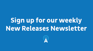 Sign up for our weekly New Releases Newsletter