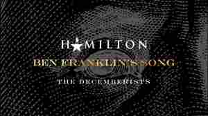 Hear A 'Hamilton' Outtake: Benjamin F'ing Franklin