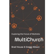 9780310530534, MultiChurch : Exploring the Future of Multisite, Brad House