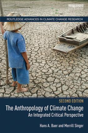 The Anthropology of Climate Change: An Integrated Critical Perspective book cover