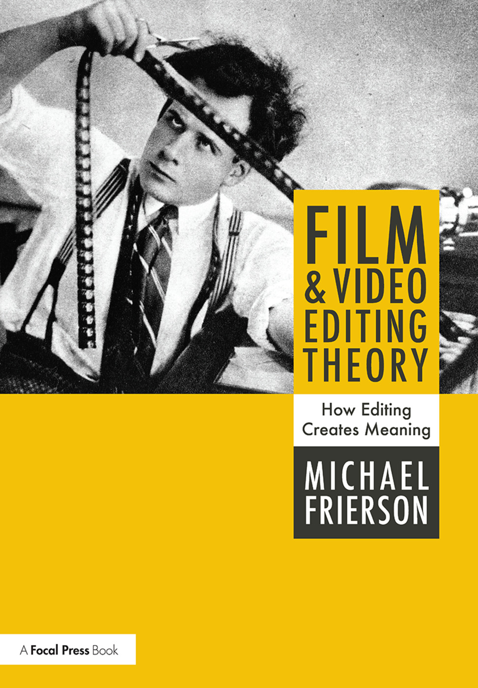 Film and Video Editing Theory: How Editing Creates Meaning book cover