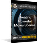 Michael Hauge's Creating Powerful Movie Scenes