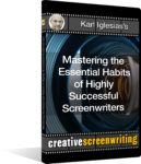 Karl Iglesias's Mastering the Essential Habits of Highly Successful Screenwriters