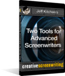 Jeff Kitchen's Two Tools for Advanced Screenwriters