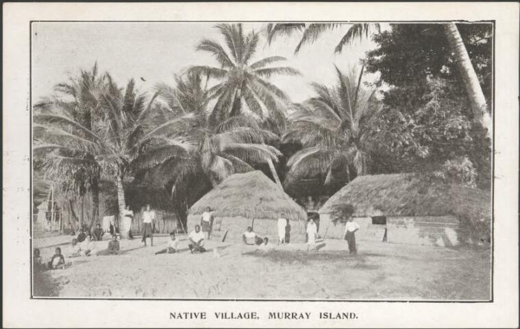 Native village, Murray Island, [Torres Straits, ca.1917-1920] 