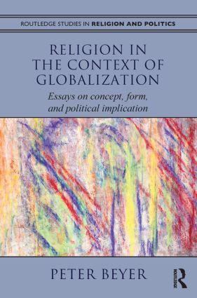 Religion in the Context of Globalization: Essays on Concept, Form, and Political Implication book cover