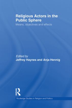 Religious Actors in the Public Sphere: Means, Objectives, and Effects book cover