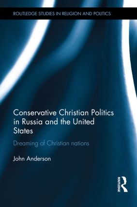 Conservative Christian Politics in Russia and the United States: Dreaming of Christian nations book cover