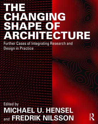 The Changing Shape of Architecture: Further Cases of Integrating Research and Design in Practice book cover