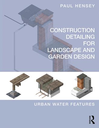 Construction Detailing for Landscape and Garden Design: Urban Water Features book cover