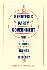 Strategic Party Government: Why Winning Trumps Ideology