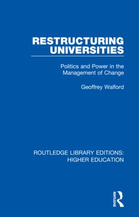 Restructuring Universities: Politics and Power in the Management of Change book cover