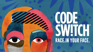 Code Switch: Race. In Your Face.