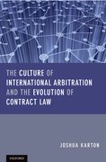 Cover for The Culture of International Arbitration and The Evolution of Contract Law