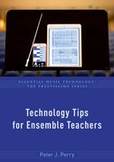 Cover for Technology Tips for Ensemble Teachers - 9780190840471