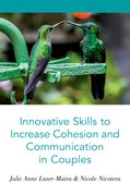 Cover for Innovative Skills to Increase Cohesion and Communication in Couples - 9780190880095