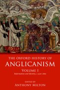 Cover for The Oxford History of Anglicanism, Volume I - 9780198822318