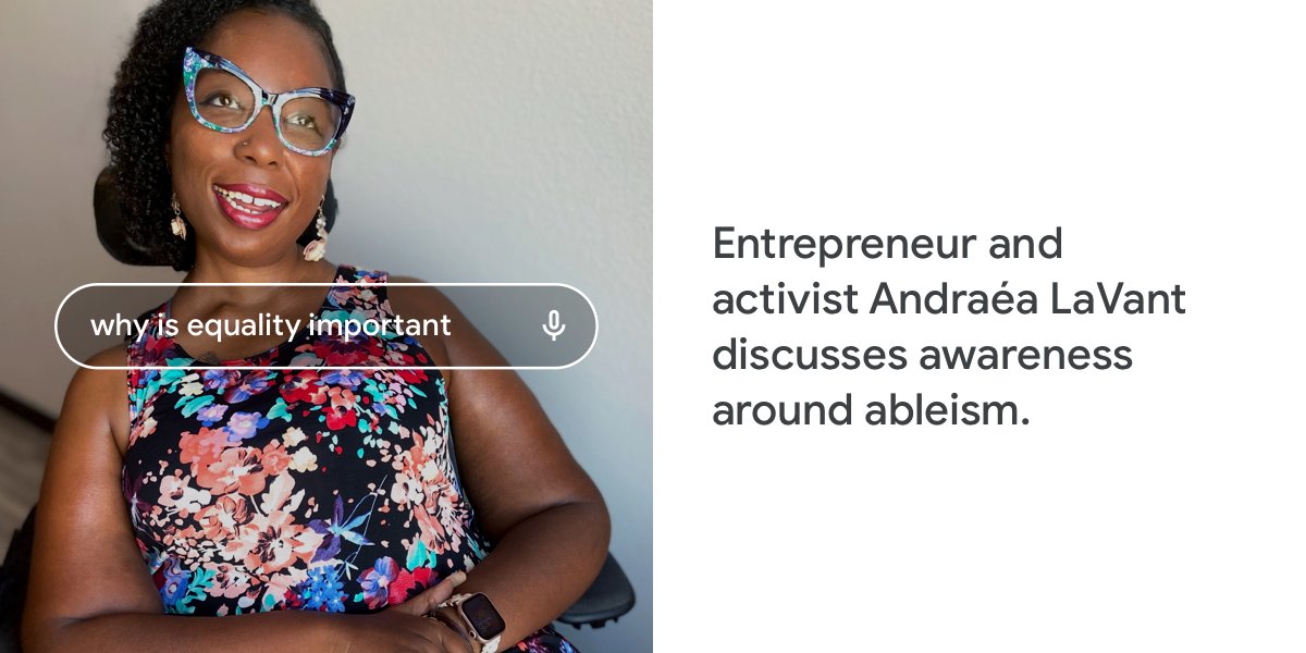 Andraéa Lavant wears a flowered dress and smiles at the camera. A search box shows the query "why is equality important." Text reads: Entrepreneur and activist Andraéa Lavant discusses awareness around ableism.