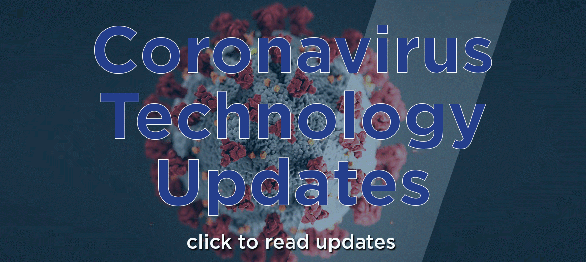 Coronavirus Technology Updates: Click here for updates