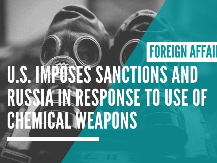 U.S. imposes sanctions and Russia in response to use of Chemical Weapons