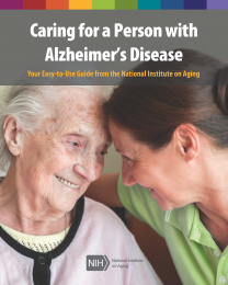 Caring for a Person with Alzheimer's Disease: Your Easy-to-Use Guide
