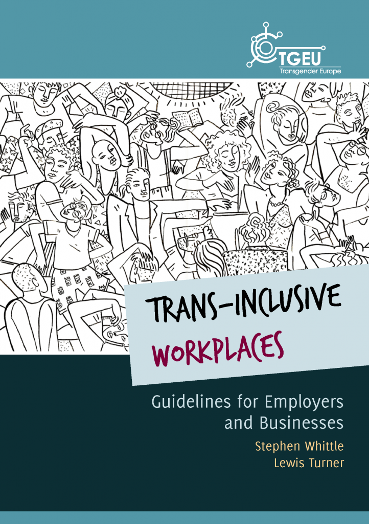 Front cover. Black & white drawing of many people squashed into a small space. Text: Trans-Inclusive Workplaces. Guideliens for Employers & Businesses.Stephen Whittle. Lewis Turner.