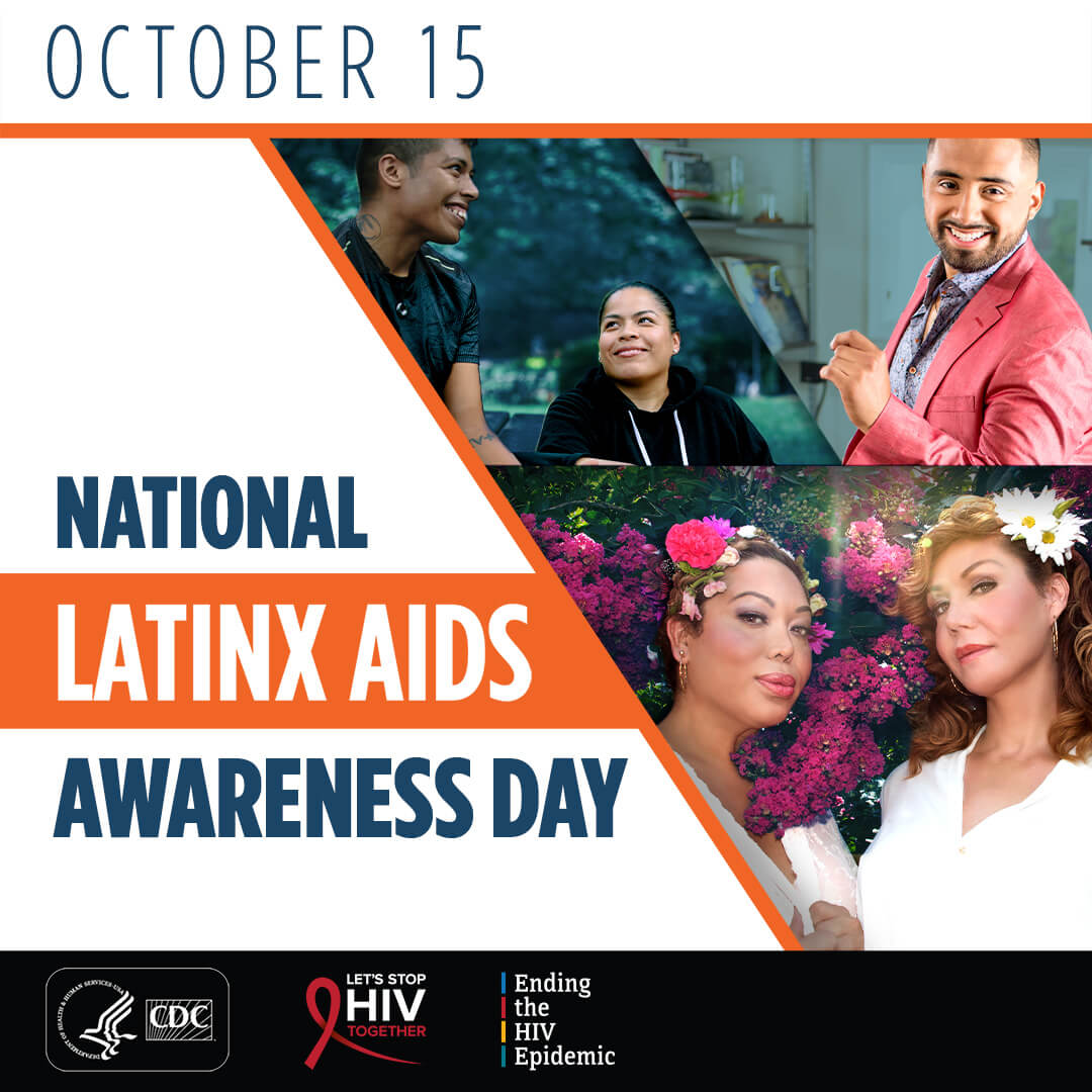 October 15. National Latinx AIDS Awareness Day