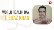 World Health Day: Eijaz Khan reveals how he remains mentally and physically fit