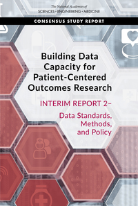 Building Data Capacity for Patient-Centered Outcomes Research: Interim Report Two - Data Standards, Methods, and Policy